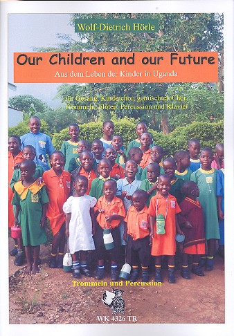 Our Children and our Future&nbsp;&nbsp;für Soli, Kinderchor, gem Chor und Instrumente&nbsp;&nbsp;Spielpartitur Trommeln und Percussion