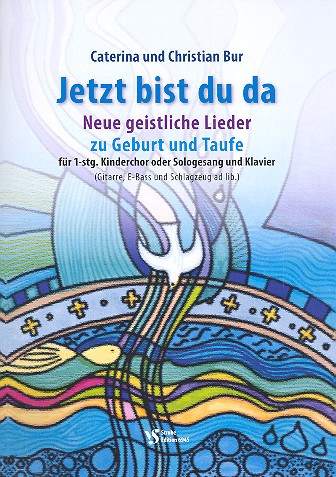Jetzt bist du da&nbsp;&nbsp;für Gesang (Kinderchor) und Klavier (Instrumente ad lib)&nbsp;&nbsp;Partitur