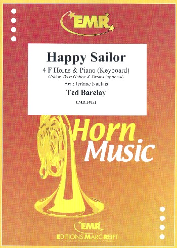 Happy Sailor&nbsp;&nbsp;for 4 horns and piano (keyboard) (rhythm group ad lib)&nbsp;&nbsp;score and parts