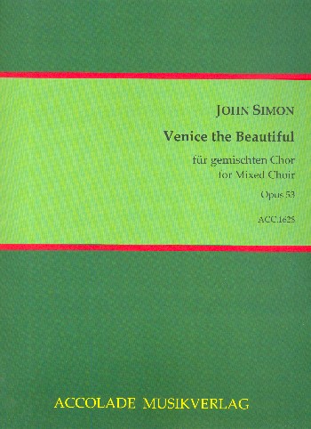 Venice the beautiful&nbsp;&nbsp;für gem Chor a cappella&nbsp;&nbsp;Partitur