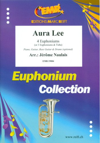 Aura Lee&nbsp;&nbsp;for 4 euphoniums (piano, guitar, bass guitar and percussion ad lib)&nbsp;&nbsp;score and parts