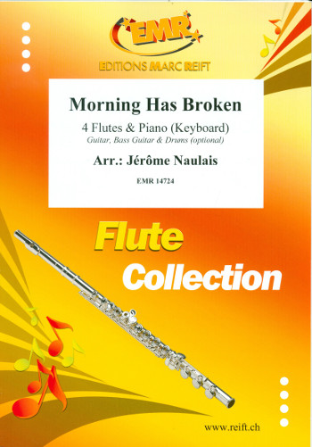 Morning has broken&nbsp;&nbsp;for 4 flutes and piano (keyboard) (rhythm group ad lib)&nbsp;&nbsp;score and parts