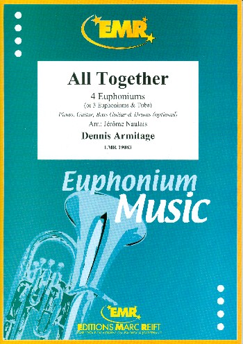 All together&nbsp;&nbsp;for 4 euphoniums (piano, guitar, bass guitar and percussion ad lib)&nbsp;&nbsp;score and parts