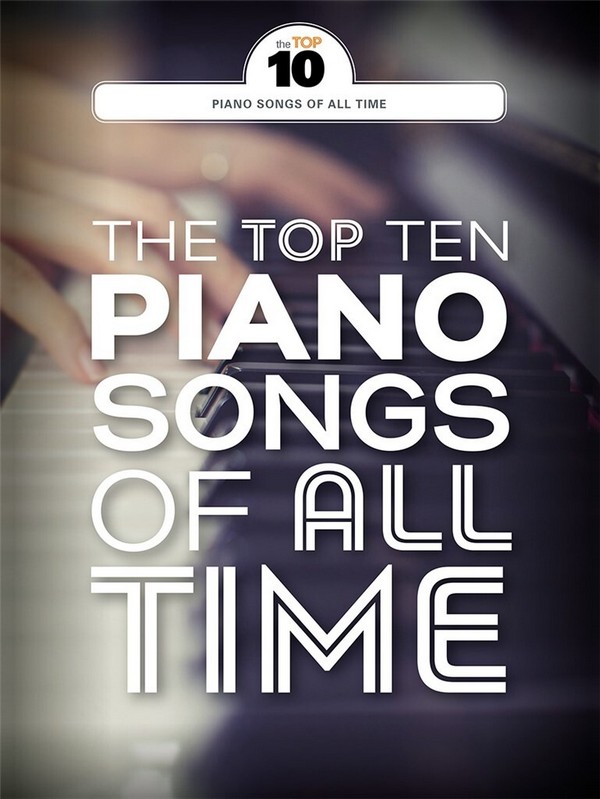 The Top Ten Piano Songs of all Time&nbsp;&nbsp;songbook piano/vocal/guitar&nbsp;&nbsp;