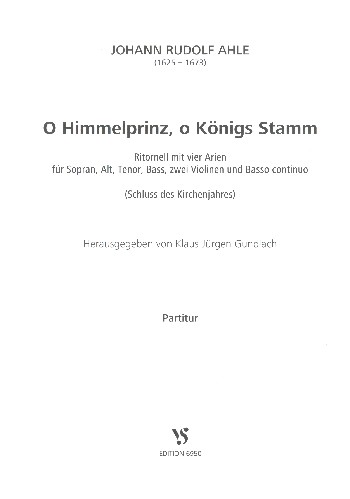 O Himmelprinz o Königs Stamm&nbsp;&nbsp;für 4 Stimmen (SATB), 2 Violinen und Bc&nbsp;&nbsp;Partitur