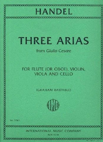 3 Arias from Giulio Cesare  for flute (oboe), violin, viola and cello  score and parts
