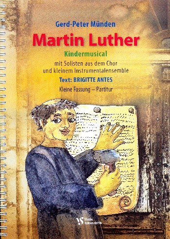 Martin Luther  für Soli, Kinderchor und Instrumente  Partitur für Fassung 2 (kleine Fassung)