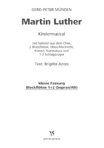 Martin Luther  für Soli, Kinderchor und Instrumente  Blockflöten 1/2 (SA) für Fassung 2 (kleine Fassung)