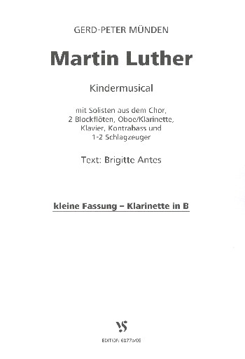 Martin Luther  für Soli, Kinderchor und Instrumente  Klarinette für Fassung 2 (kleine Fassung)