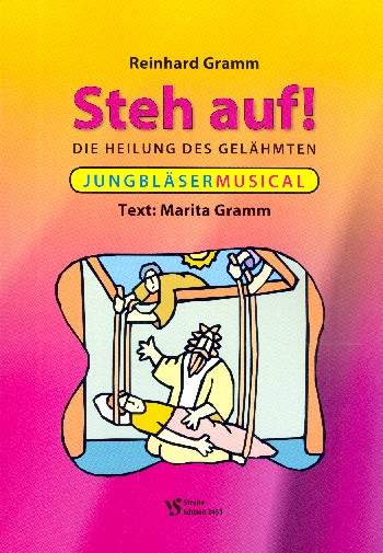 Steh auf - Die Heilung des Gelähmten&nbsp;&nbsp;für Erzähler, Darsteller, Jungbläser, Posaunenchor (Percussion ad lib)&nbsp;&nbsp;Partitur mit Aufführungshinweisen