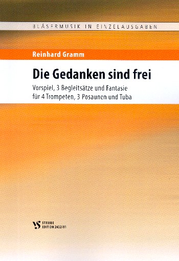 Die Gedanken sind frei  - Vorspiel, 3 Begleitsätze und Fantasie&nbsp;&nbsp;für 4 Trompeten, 3 Posaunen und Tuba&nbsp;&nbsp;Spielpartitur