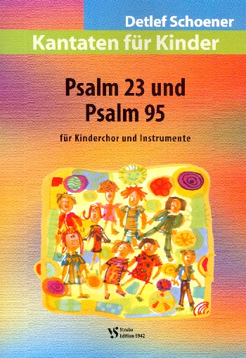 Psalm 23  und Psalm 95&nbsp;&nbsp;für Kinderchor und Instrumente&nbsp;&nbsp;Partitur