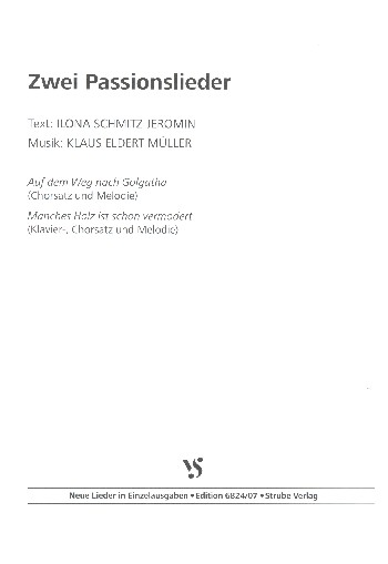2 Passionslieder&nbsp;&nbsp;für gem Chor a cappella (Klavier/Orgel ad lib)&nbsp;&nbsp;Partitur