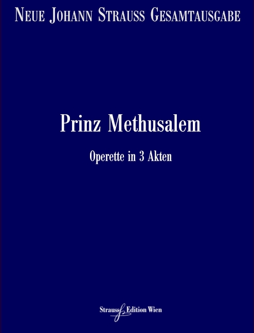 VGH888-11 Neue Johann Strauss Gesamtausgabe Serie 1 Werkgruppe 2 Band 5&nbsp;&nbsp;Prinz Methusalem RV505A/B/C&nbsp;&nbsp;Partitur und kritischer Bericht