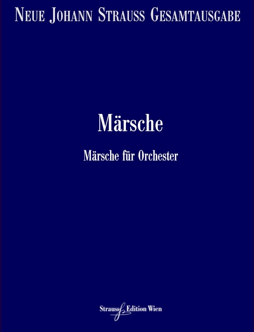 Neue Johann Strauss Gesamtausgabe Serie 2 Werkgruppe 4 Abteilung 3&nbsp;&nbsp;Märsche Band 1 RV8-652&nbsp;&nbsp;Partitur und kritischer Bericht