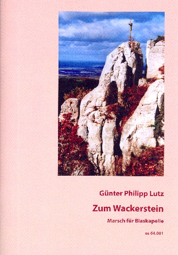 Zum Wackerstein op.57  für Blaskapelle und Schlagzeug  Partitur und Stimmen