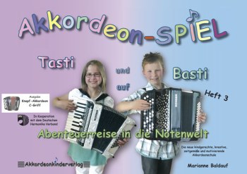 Akkordeonspiel mit Tasti und Basti Band 3  für Knopf-Akkordeon (C-Griff)  