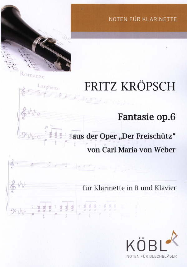 Fantasie über Themen aus der Oper Der Freischütz von Weber op.6  für Klarinette und Klavier  