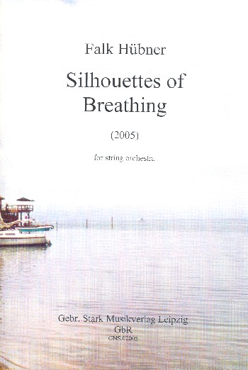 Silhouettes of Breathing  für Streichorchester  Partitur und Stimmen (3-3-2-2-2)