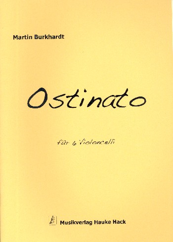 Ostinato&nbsp;&nbsp;für 6 Violoncelli&nbsp;&nbsp;Partitur und Stimmen