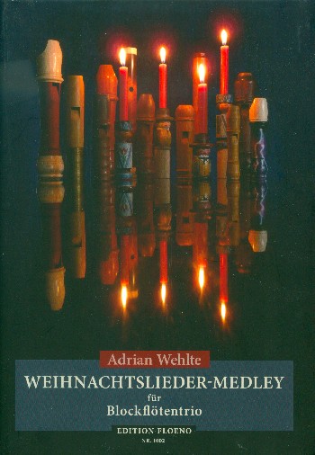 Weihnachtslieder-Medley&nbsp;&nbsp;für 3 Blockflöten (SAT)&nbsp;&nbsp;Partitur und Stimmen