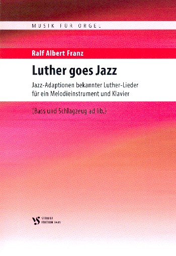 Luther goes Jazz:  für Melodie-Instrument und Klavier (Bass und Schlagzeug ad lib)  Klavier-Partitur