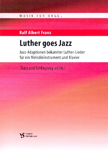 Luther goes Jazz&nbsp;&nbsp;für Melodie-Instrument und Klavier (Bass und Schlagzeug ad lib)&nbsp;&nbsp;Klavier-Partitur