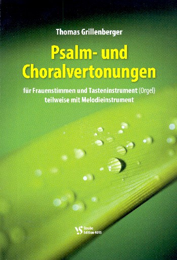 Psalm- und Choralvertonungen  für Frauenchor und Tasteninstrument (Orgel) (z.T. mit Melodieinstrument)  Partitur