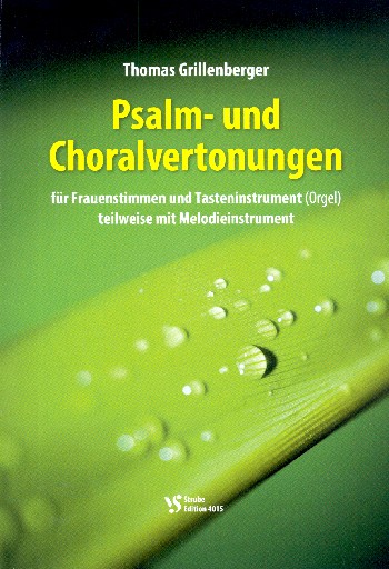 Psalm- und Choralvertonungen  für Frauenchor und Tasteninstrument (z.T. mit Melodie-Instrument)  Partitur