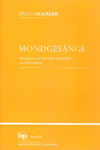 Mondgesänge  für Sopran, Violine, Viola, Violoncello und Kontrabass  Partitur und Stimmen