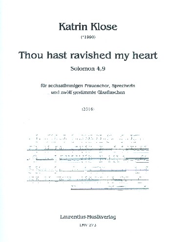 Thou hast ravished my Heart  für Sprecherin, Frauenchor und 12 gestimmte Glasflaschen  Studienpartitur