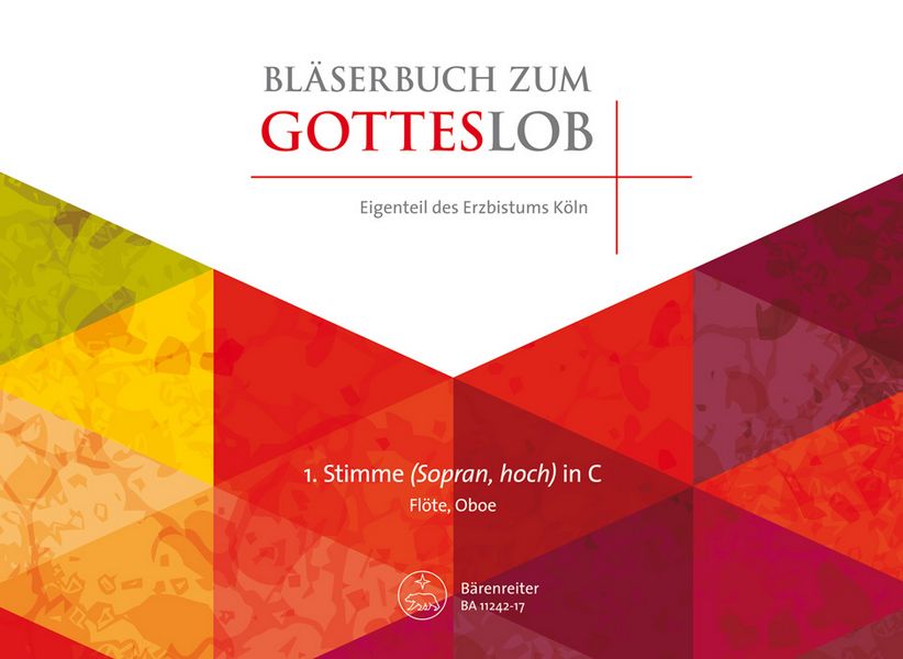 Bläserbuch zum Gotteslob Diözese Köln&nbsp;&nbsp;für variables Bläser-Ensemble (Blasorchester/Posaunenchor)&nbsp;&nbsp;1. Stimme in C hoch (Flöte/Oboe)
