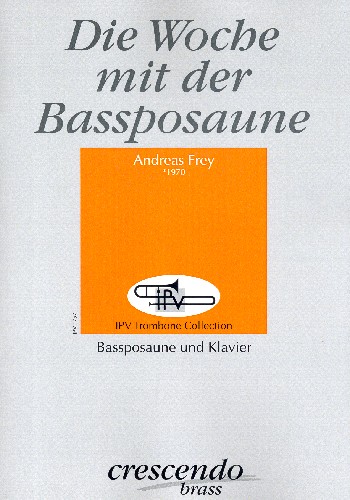Die Woche mit der Bassposaune  für Bassposaune und Klavier  