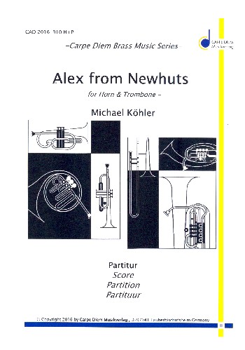 Alex from Newhuts  für Horn und Posaune  Partitur und Stimmen