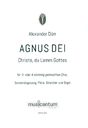 Agnus Dei  für gem Chor (SAM/SATB), Gemeinde, Flöte, Streicher und Orgel  Partitur (la/dt)