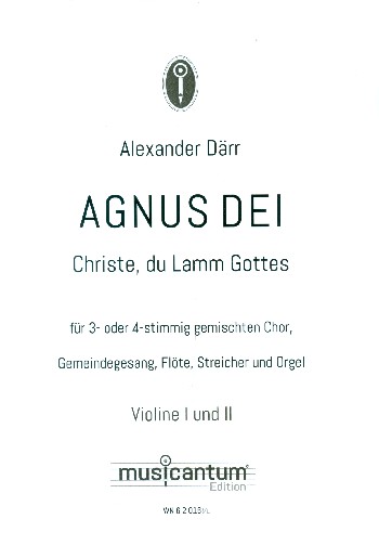 Agnus Dei  für gem Chor (SAM/SATB), Gemeinde, Flöte, Streicher und Orgel  Spielpartitur Violine