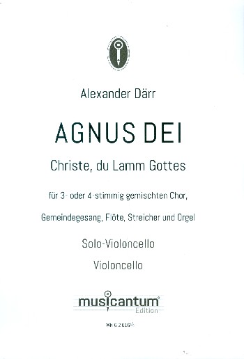 Agnus Dei  für gem Chor (SAM/SATB), Gemeinde, Flöte, Streicher und Orgel  Spielpartitur Violoncello