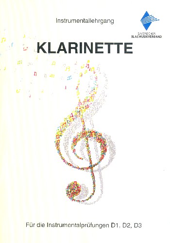 Instrumentallehrgang Klarinette  für die Instrumentalprüfungen D1, D2, D3  Neuausgabe 2018