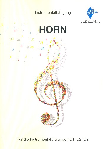 Instrumentallehrgang Horn  für die Instrumentalprüfungen D1, D2, D3  Neuausgabe 2018