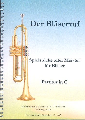 Der Bläserruf - Spielstücke alter Meister  für Blechbläser  Partitur in C