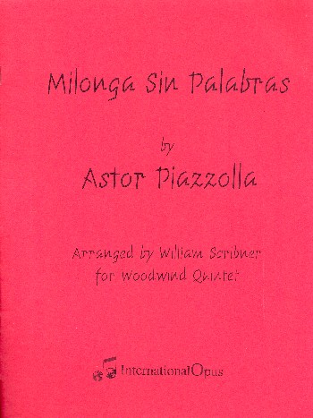 Milonga sin palabras  for flute, oboe, clarinet, horn and bassoon  score and parts