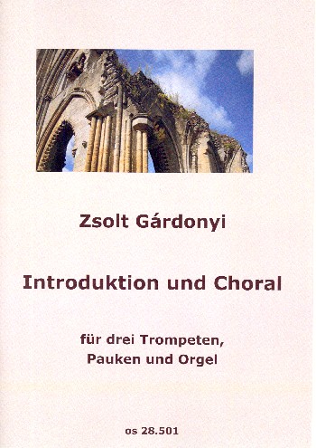 Introduktion und Choral  für 3 Trompeten, Pauken und Orgel  Partitur und Spielpartituren