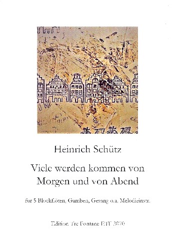 Viele werden kommen von Morgen und von Abend&nbsp;&nbsp;für 5 Blockflöten (SATTB) (GambenStimmen/Melodieinstrumente)&nbsp;&nbsp;Partitur und Stimmen