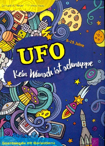 UFO - Kein Wunsch ist schnuppe  für Soli, Kinderchor und Instrumente  Gesamtausgabe/Klavier-Partitur