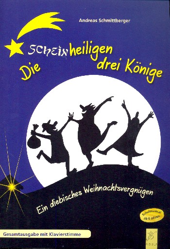 Die scheinheiligen drei Könige&nbsp;&nbsp;für Soli, Kinderchor und Instrumente&nbsp;&nbsp;Gesamtausgabe/Klavier-Partitur