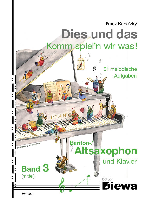 Dies und das - Komm spiel'n wir was Band 3&nbsp;&nbsp;für Altsaxophon (Baritonsaxophon) und Klavier&nbsp;&nbsp;