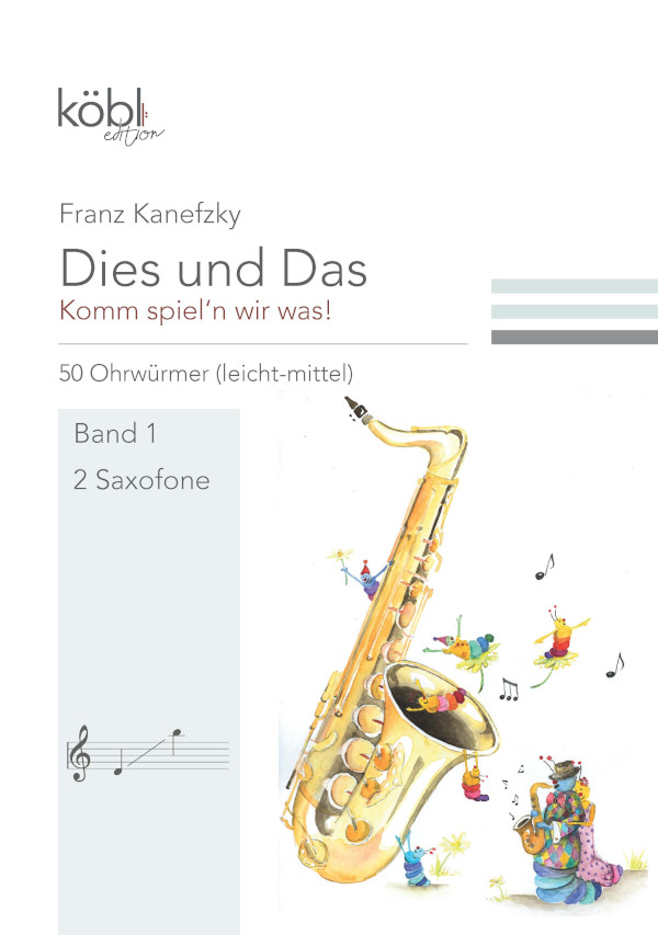 Dies und das - Komm spiel'n wir was Band 1  für 2 Saxophone  Spielpartitur