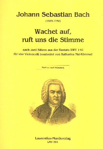 Wachet auf ruft uns die Stimme BWV140  für 4 Violoncelli  Partitur und Stimmen