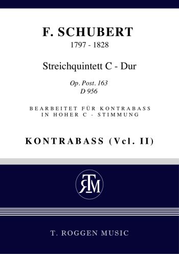 Quintett C-Dur D956 op.posth.163  für 2 Violinen, Viola und 2 Violoncelli  Kontrabass in hoher C-Stimmung (statt Violoncello 2)