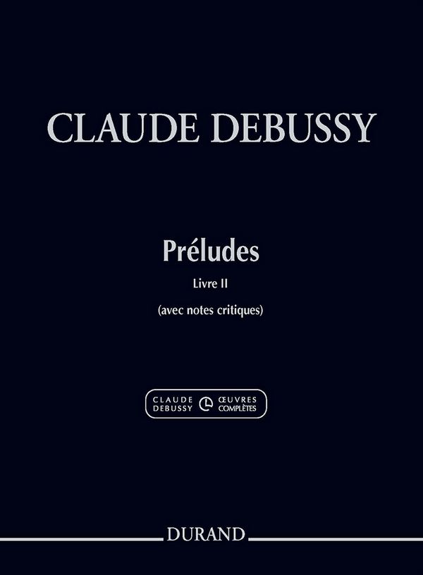Préludes livre 2&nbsp;&nbsp;pour piano avec notes critiques&nbsp;&nbsp;